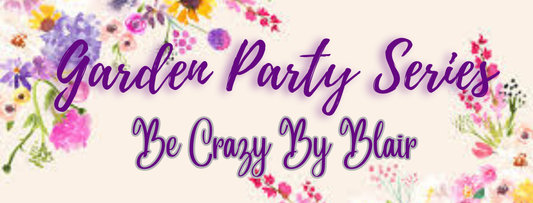 Garden Party Series **** New Drop 4/3